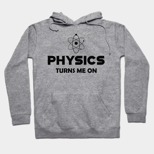 Physics turns me on Hoodie by KC Happy Shop